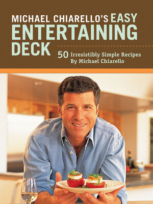 Michael Chiarello's Easy Entertaining Deck - ebook